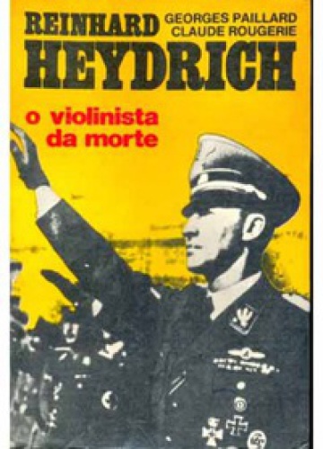 Reinhard Heydrich o violinista da morte