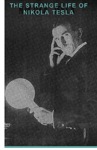 The Strange Life of Nikola Tesla