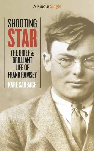 Shooting Star: The Brief and Brilliant Life of Frank Ramsey