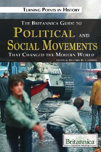 The Britannica Guide to Political and Social Movements That Changed the Modern World