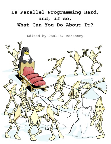 Is Parallel Programming Hard, And, If So, What Can You Do About It?