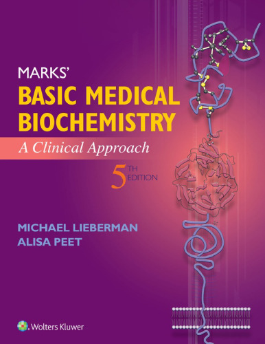 Marks’ Basic Medical Biochemistry: A Clinical Approach