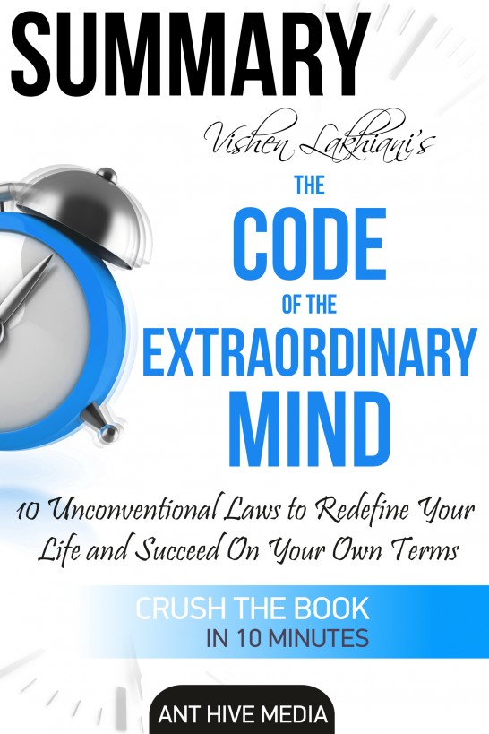 Summary of Vishen Lakhiani’s the Code of the Extraordinary Mind