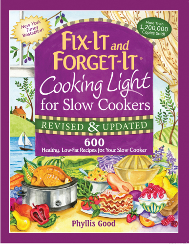 Fix-It And Forget-It Cooking Light For Slow Cookers 600 Healthy, Low-Fat Recipes For Your Slow Cooker