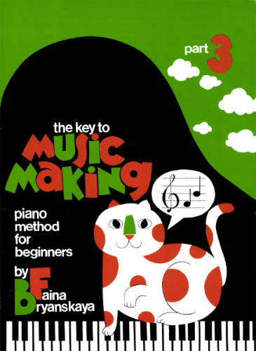 The Key To Music Making: Part 3. Piano Method For Beginners. A comprehensive approach