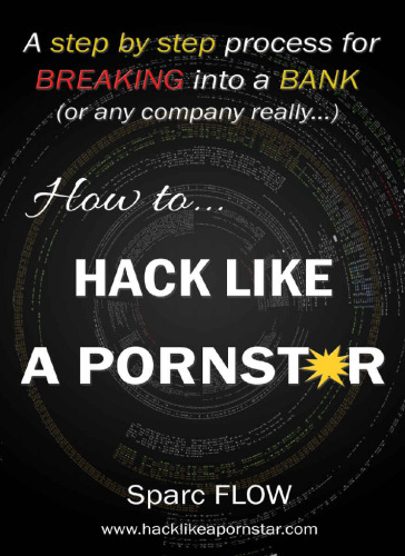 How To Hack Like a Pornstar: A Step By Step Process For Breaking Into A Bank