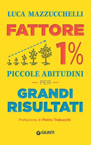 Fattore 1%. Piccole abitudini per grandi risultati