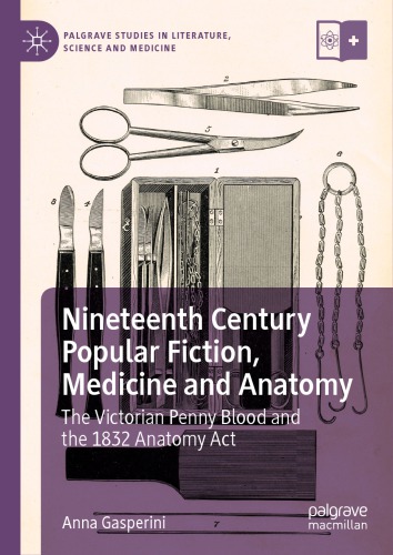 Nineteenth Century Popular Fiction, Medicine and Anatomy: The Victorian Penny Blood and the 1832 Anatomy Act