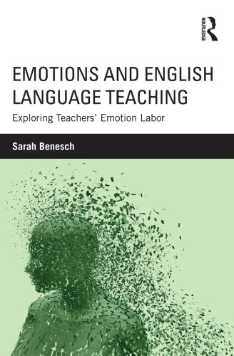 Emotions and English Language Teaching: Exploring Teachers’ Emotion Labor