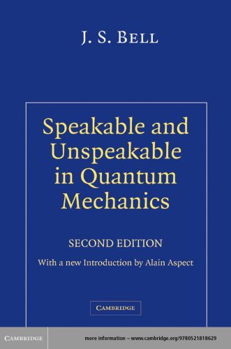 Speakable and Unspeakable in Quantum Mechanics: Collected Papers on Quantum Philosophy