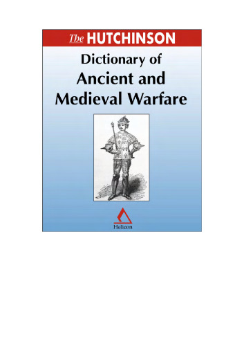 The Hutchinson dictionary of ancient & medieval warfare