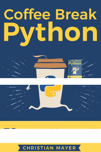 Coffee Break Python: 50 Workouts to Kickstart Your Rapid Code Understanding in Python
