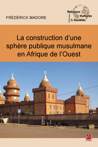 La construction d’une sphère publique musulmane en Afrique de l’Ouest