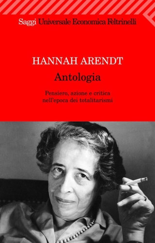 Antologia. Pensiero, azione e critica nell’epoca dei totalitarismi
