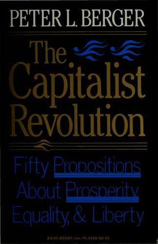 The Capitalist Revolution: Fifty Propositions about Prosperity, Equality, & Liberty