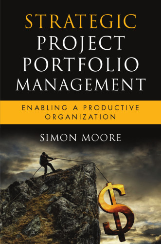 Strategic Project Portfolio Management - Enabling a Productive Organization