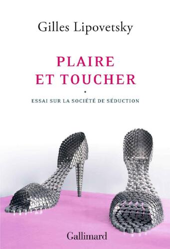 Plaire et toucher : essai sur la société de séduction