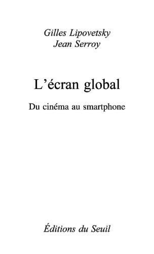 L’écran global : du cinéma au smartphone