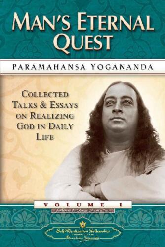 Man’s Eternal Quest: Collected Talks and Essays on Realizing God in Daily Life – Volume 1