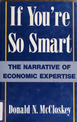 If You’re So Smart: The Narrative of Economic Expertise