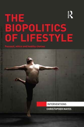 The Biopolitics of Lifestyle: Foucault, Ethics and Healthy Choices