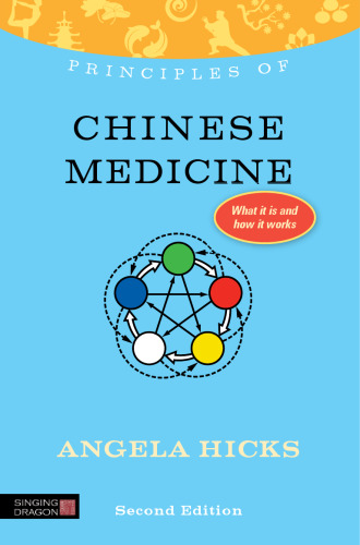 Principles of Chinese Medicine: What it is, how it works, and what it can do for you Second Edition
