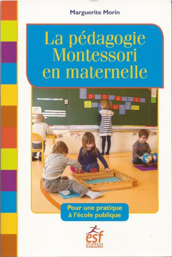La pédagogie Montessori en maternelle : pour une pratique à l’école publique