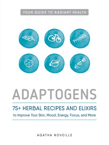 Adaptogens: Your Guide to Herbs for Radiant Health