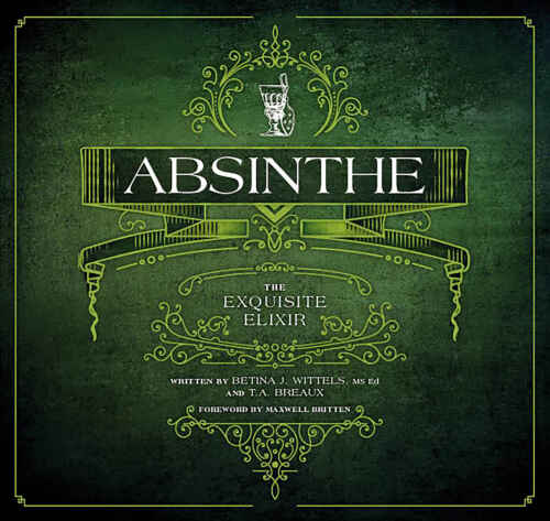 Absinthe: The Exquisite Elixir
