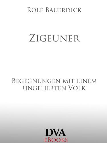 Zigeuner- Begegnung mit dem ungeliebten Volk