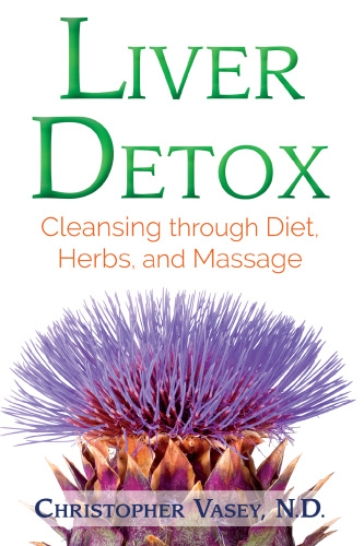 Liver Detox: Cleansing through Diet, Herbs, and Massage