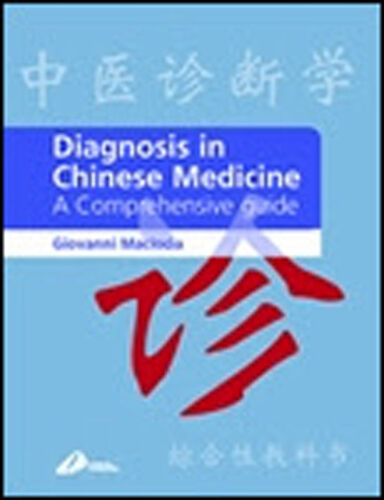 Diagnosis in Chinese Medicine: A Comprehensive Guide