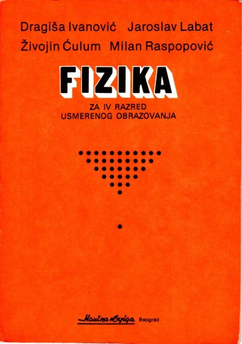 Fizika za IV razred usmerenog obrazovanja prirodno-tehnicke, matematicko-tehnicke, hidrometereoloske i gradjevinske struke