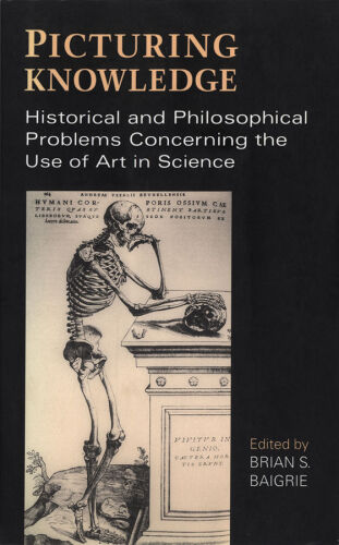 Picturing Knowledge: Historical and Philosophical Problems Concerning the Use of Art in Science