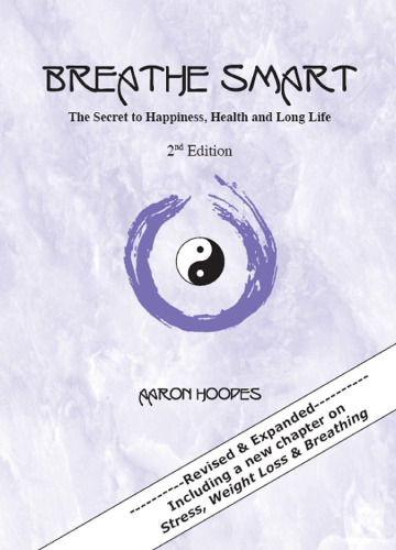 Breathe Smart: The Secret to Happiness, Health and Long Life