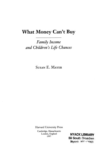What Money Can’t Buy: Family Income and Children’s Life Chances