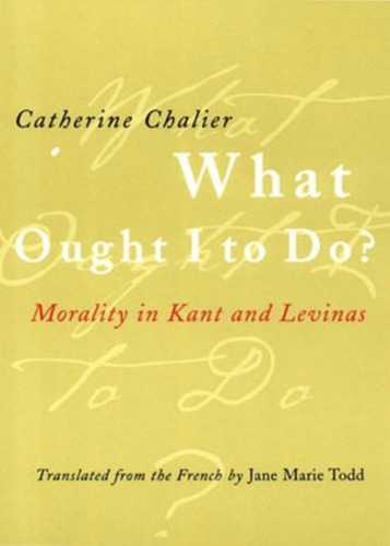 What ought I to do? Morality in Kant and Levinas
