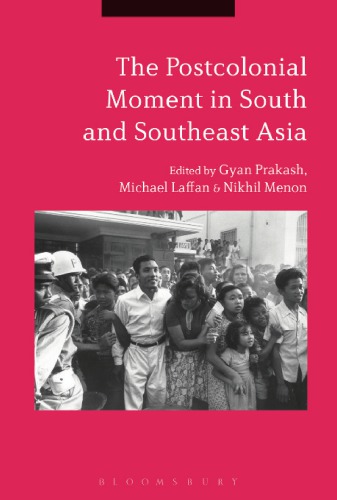 The Postcolonial Moment in South and Southeast Asia