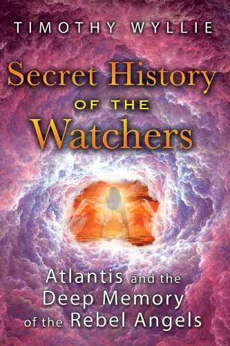 Secret History of the Watchers: Atlantis and the Deep Memory of the Rebel Angels
