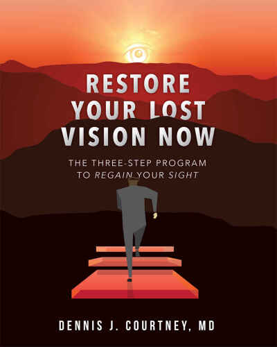 Restore Your Lost Vision: The Three-Step Program to Regain Your Sight