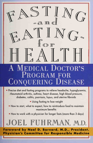Fasting and Eating for Health: A Medical Doctor’s Program for Conquering Disease