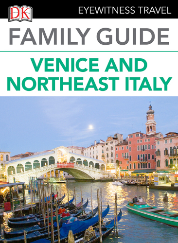 DK Eyewitness Travel Family Guide - Venice  & Northeast Italy