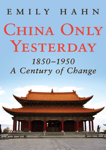China Only Yesterday: 1850-1950: A Century of Change