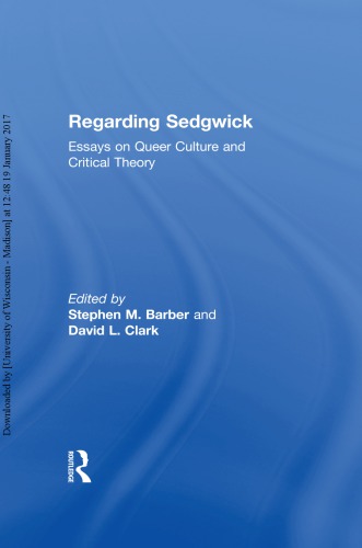Regarding Sedgwick: Essays on Queer Culture and Critical Theory