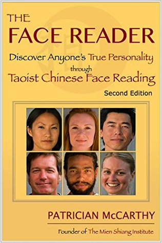The Face Reader: Discover Anyone’s True Personality Through Taoist Chinese Face Reading, Second Edition