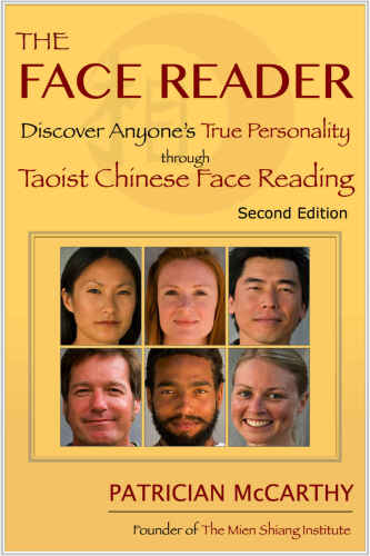 The Face Reader: Discover Anyone’s True Personality Through Taoist Chinese Face Reading, Second Edition