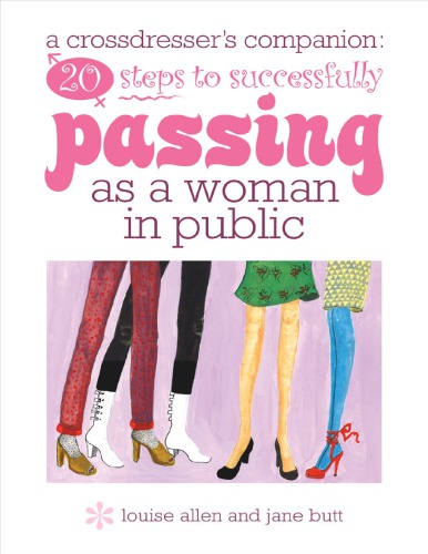 20 Steps to Successfully Passing as a Woman in Public: A Crossdresser’s Companion