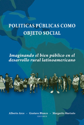 Políticas públicas como objeto social: imaginando el bien público en el desarrollo rural latinoamericano