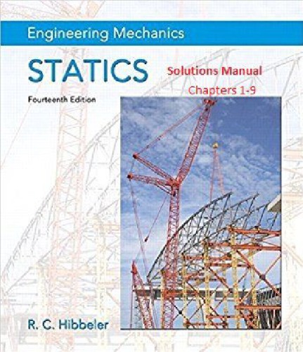 Engineering Mechanics: Statics (Solutions Manual Chapters 1 - 9)