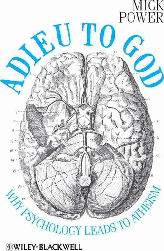 Adieu to God : Why Psychology Leads to Atheism